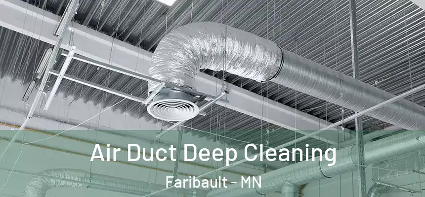  Air Duct Deep Cleaning Faribault - MN