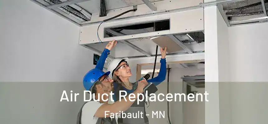 Air Duct Replacement Faribault - MN
