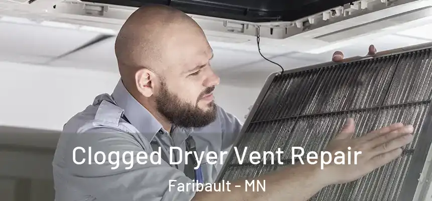  Clogged Dryer Vent Repair Faribault - MN