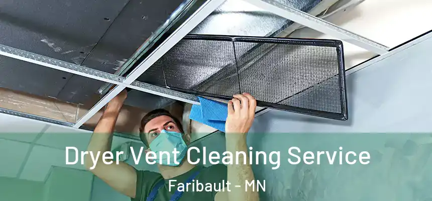  Dryer Vent Cleaning Service Faribault - MN