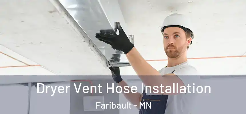  Dryer Vent Hose Installation Faribault - MN
