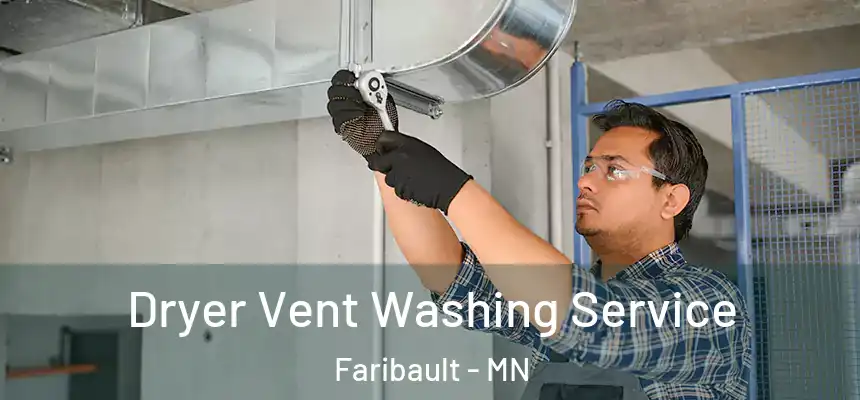 Dryer Vent Washing Service Faribault - MN