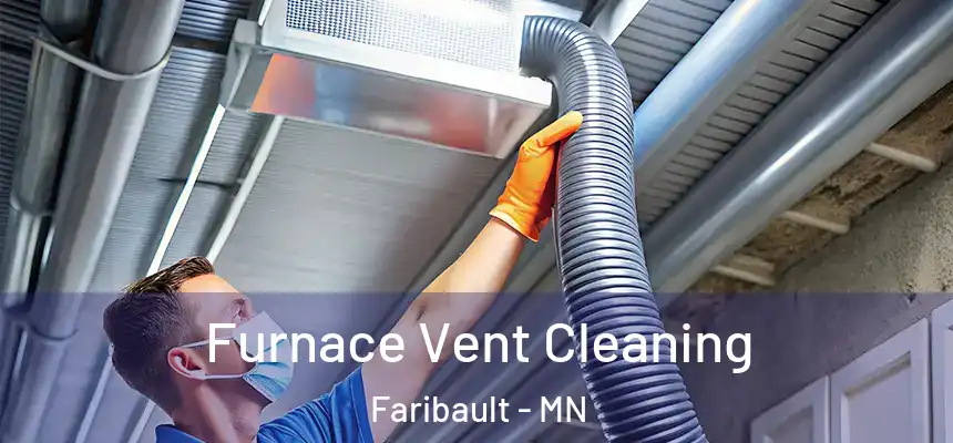Furnace Vent Cleaning Faribault - MN