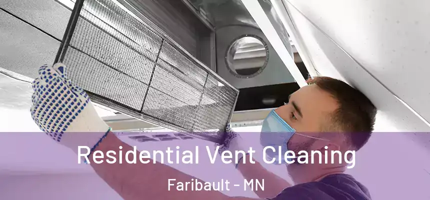 Residential Vent Cleaning Faribault - MN