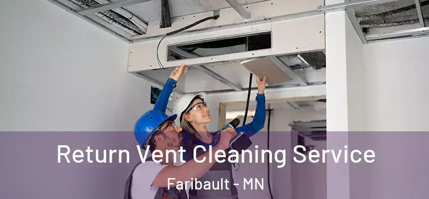 Return Vent Cleaning Service Faribault - MN