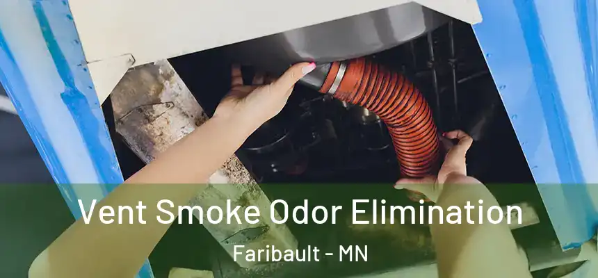  Vent Smoke Odor Elimination Faribault - MN