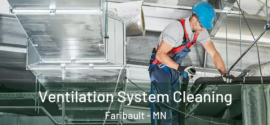  Ventilation System Cleaning Faribault - MN